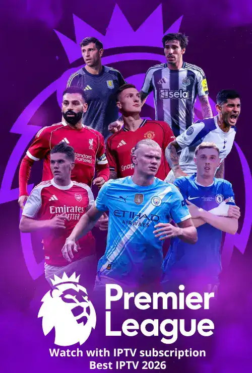 Watch Premier League with IPTV Subscription - Best IPTV 2026