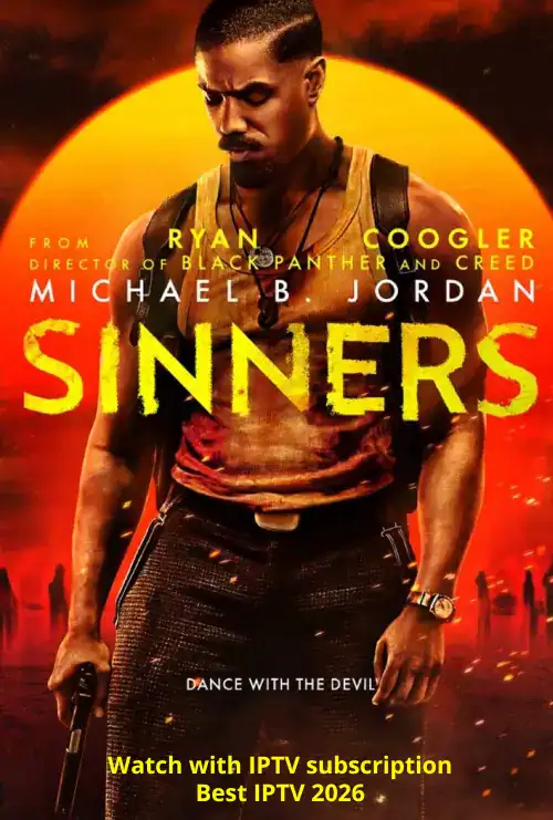 Watch Sinners with IPTV Subscription - Best IPTV 2026